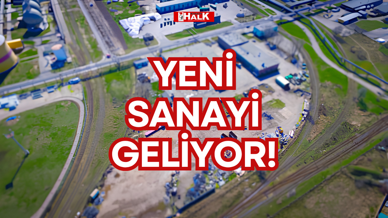 YENİ SANAYİ GELİYOR!