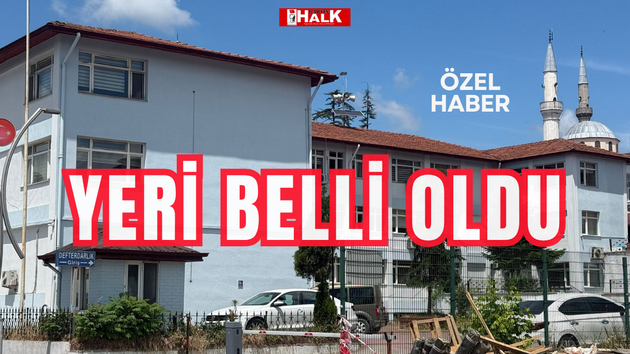 Yeri belli oldu