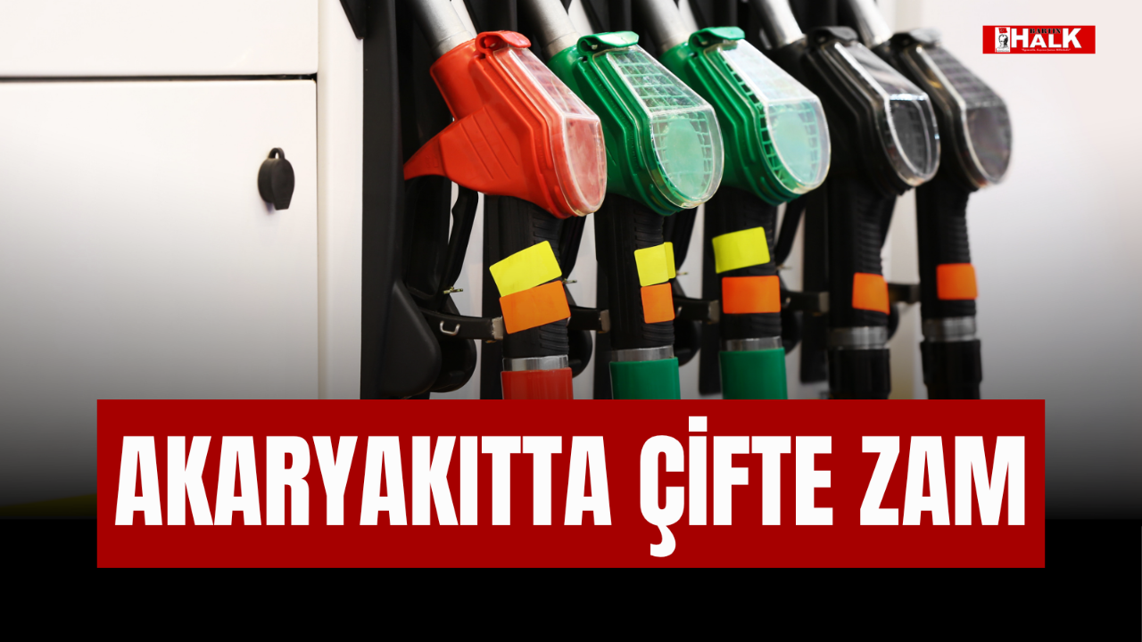 AKARYAKITTA ÇİFTE ZAM