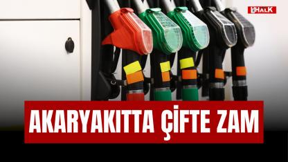 AKARYAKITTA ÇİFTE ZAM