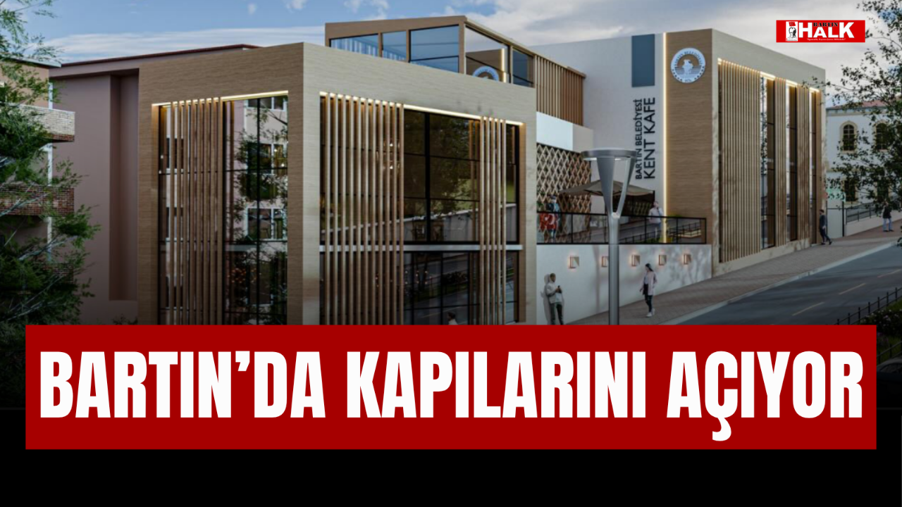 BARTIN2DA KAPILARINI AÇIYOR