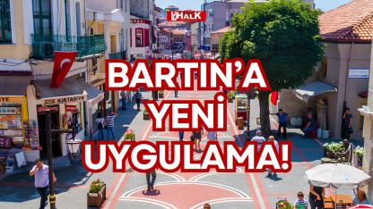BARTIN’A YENİ UYGULAMA!