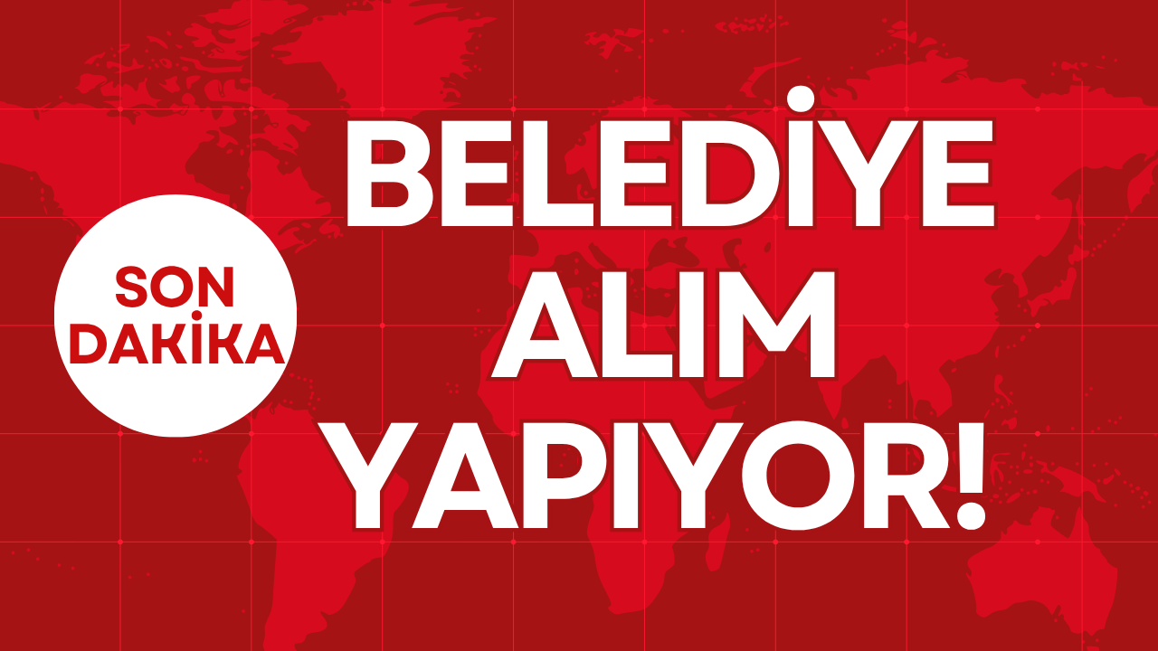 BELEDİYE ALIM YAPIYOR!