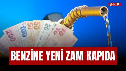 Benzine Yeni Zam Kapıda