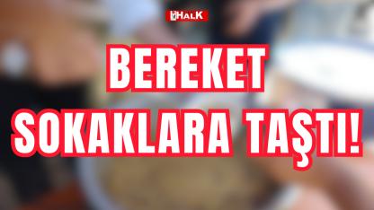 Bereket sokaklara taştı!