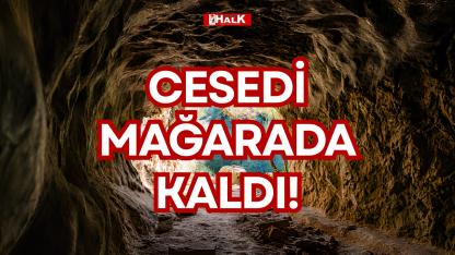 CESEDİ MAĞARADA KALDI!