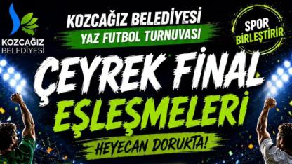 Çeyrek Final heyecanı başlıyor!