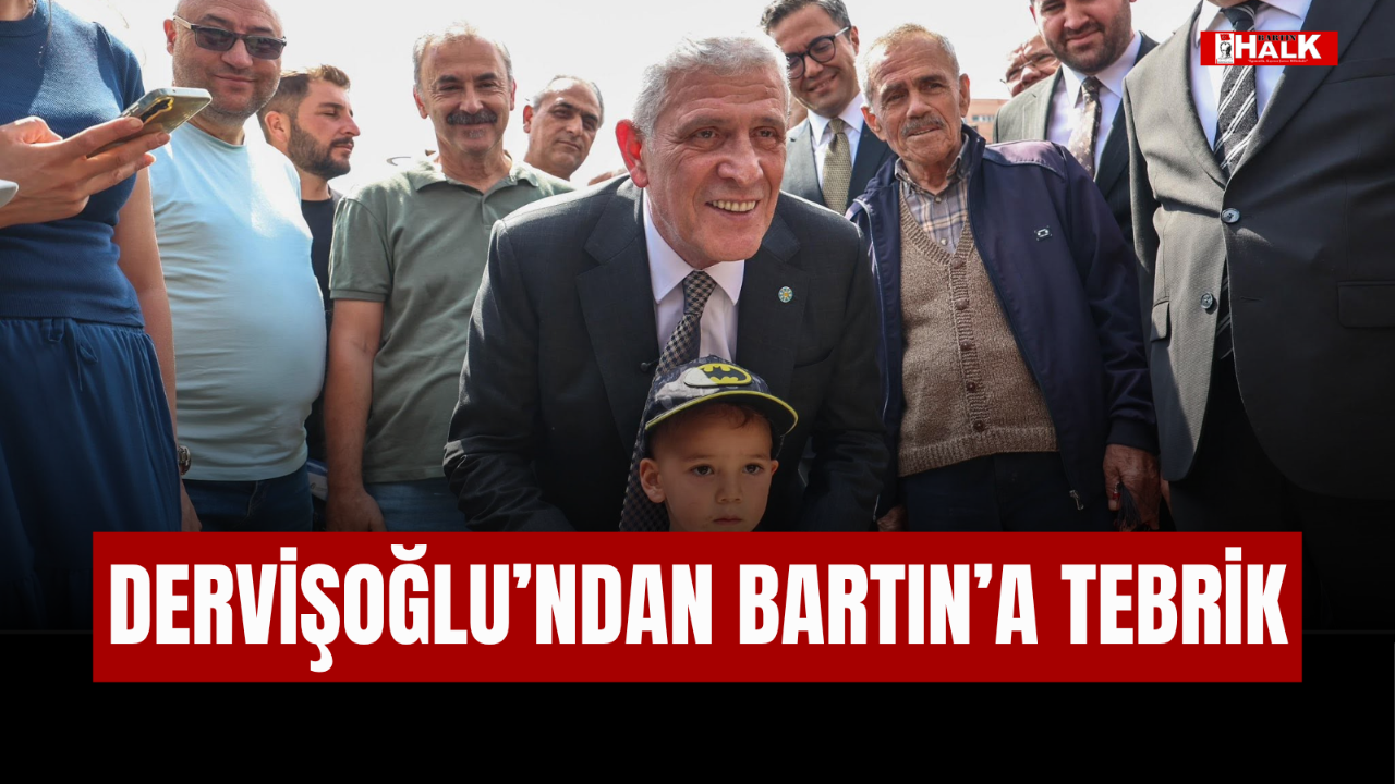 DERVİŞOĞLU'NDAN BARTIN'A TEBRİK