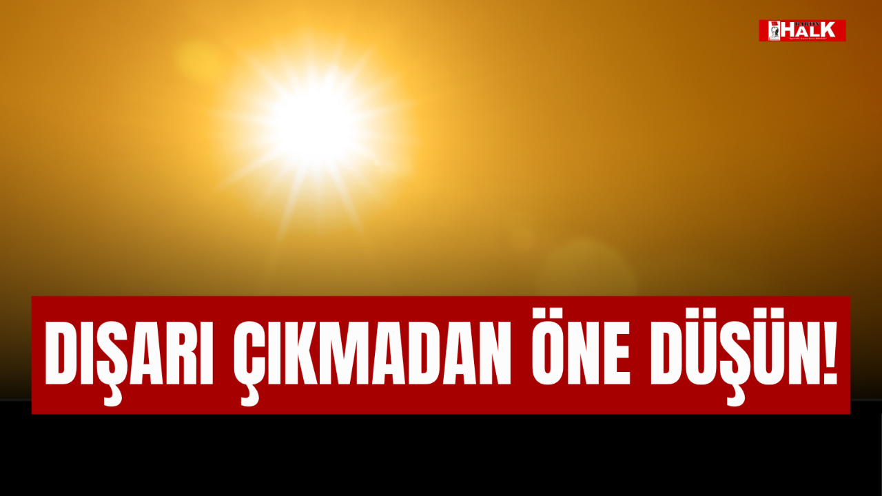 dışarı ÇIKMADAN ÖNCE DÜŞÜN