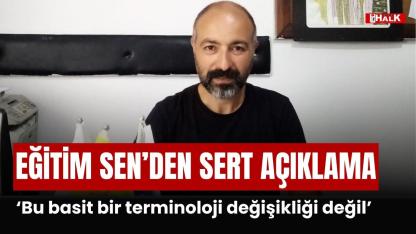 EĞİTİM SEN'DEN SERT AÇIKLAMA