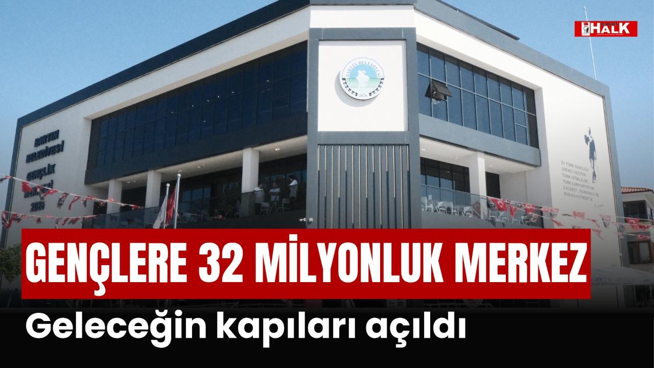 Gençlere 32 Milyon TL’lik Merkez