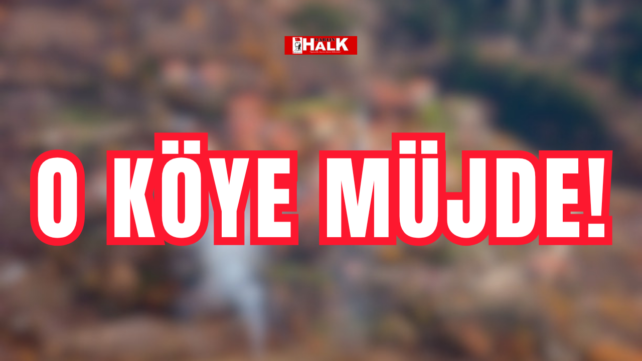 Köye müjde!