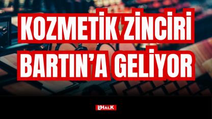 KOZMETİK ZİNCİRİ BARTIN'A GELİYOR