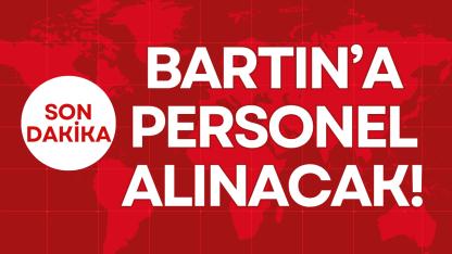 BARTIN’A PERSONEL ALINACAK!