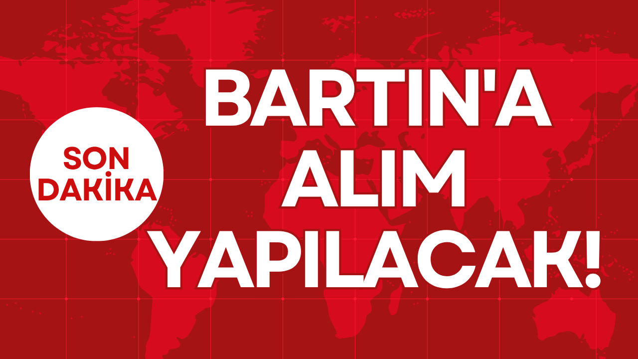 BARTIN'A ALIM YAPILACAK!