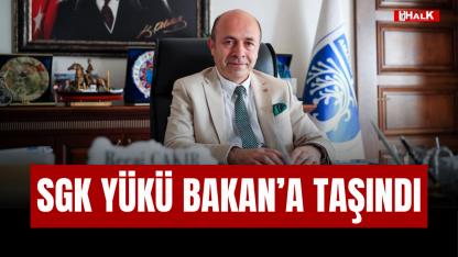 SGK YÜKÜ BAKAN'A. TAŞINDI